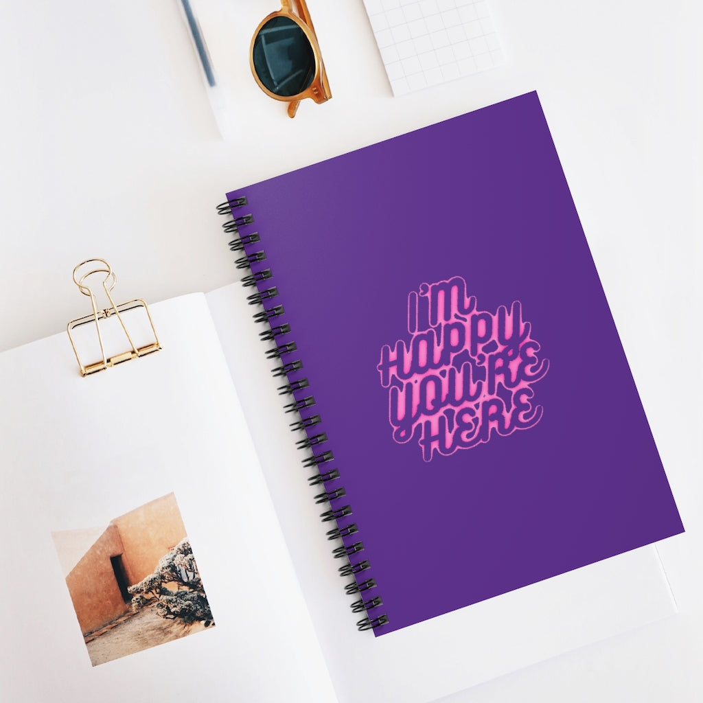 I'm Happy You're Here Purple Spiral Notebook - Ruled Line - DyesByKaleb LLC