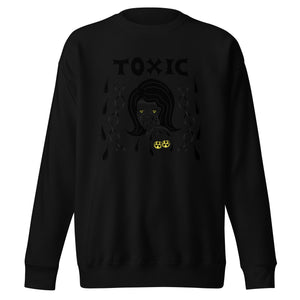 TOXIC Premium Sweatshirt