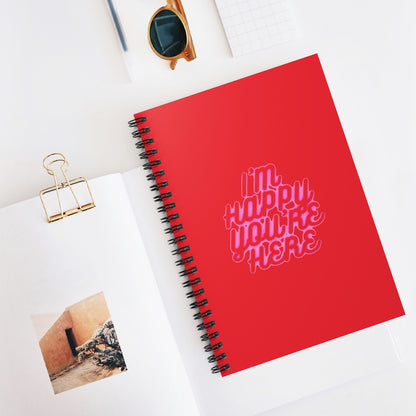 I'm Happy You're Here Red Spiral Notebook - Ruled Line - DyesByKaleb LLC